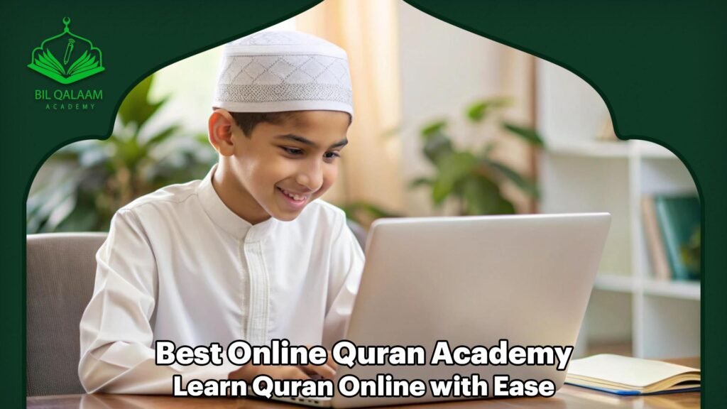 Best Online Quran Academy – Learn Quran Online with Ease