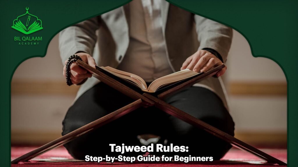 Tajweed Rules: Easy Step-by-Step Guide for Beginners 