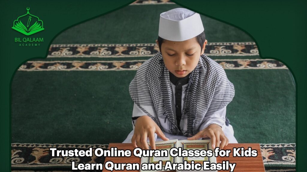 Trusted Online Quran Classes for Kids – Learn Quran and Arabic Easily  