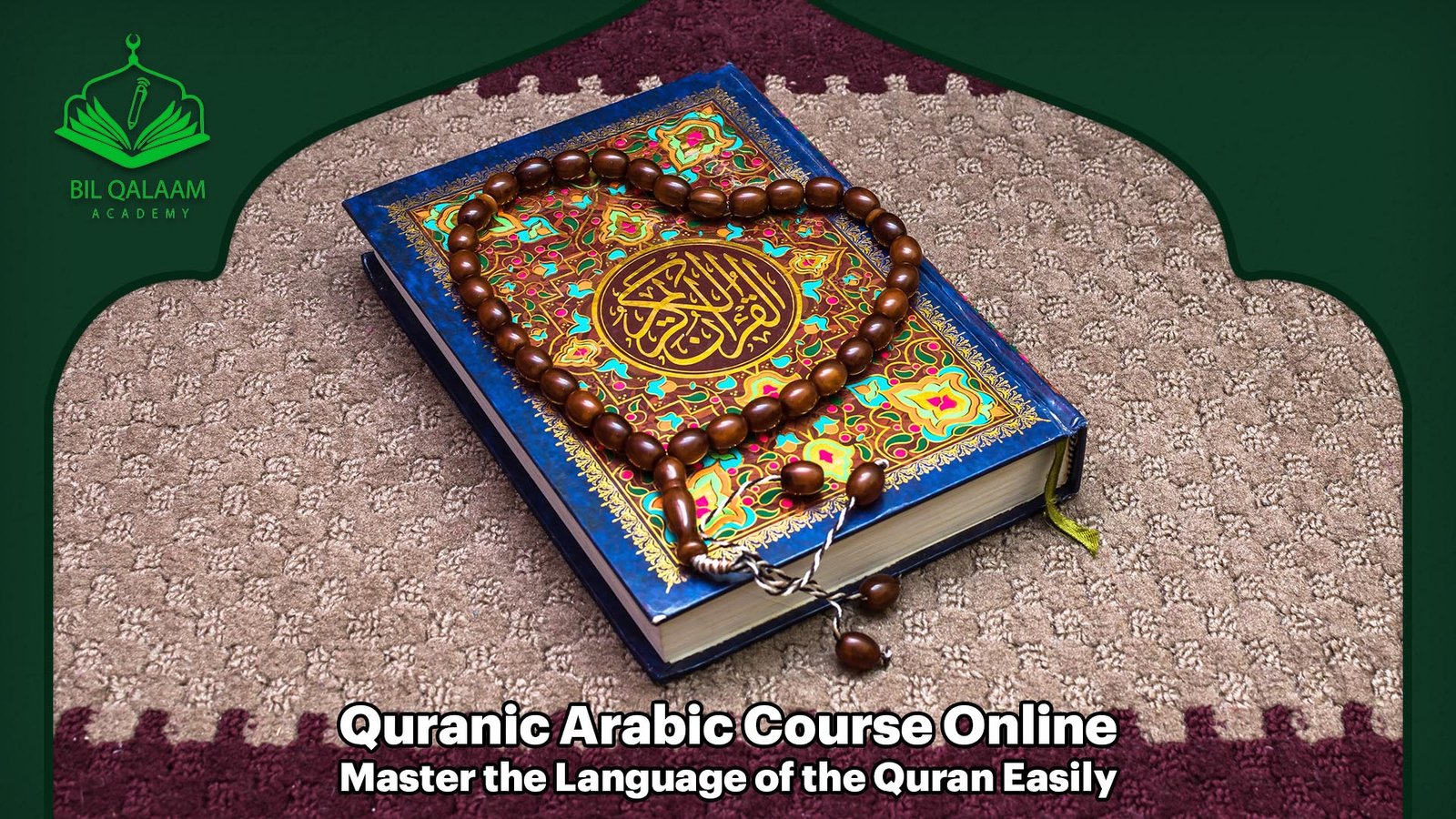 Quranic Arabic Course Online: Master the Language of the Quran Easily