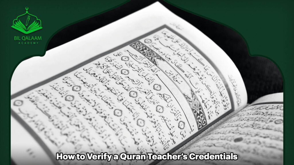 How to Verify a Quran Teacher’s Credentials
