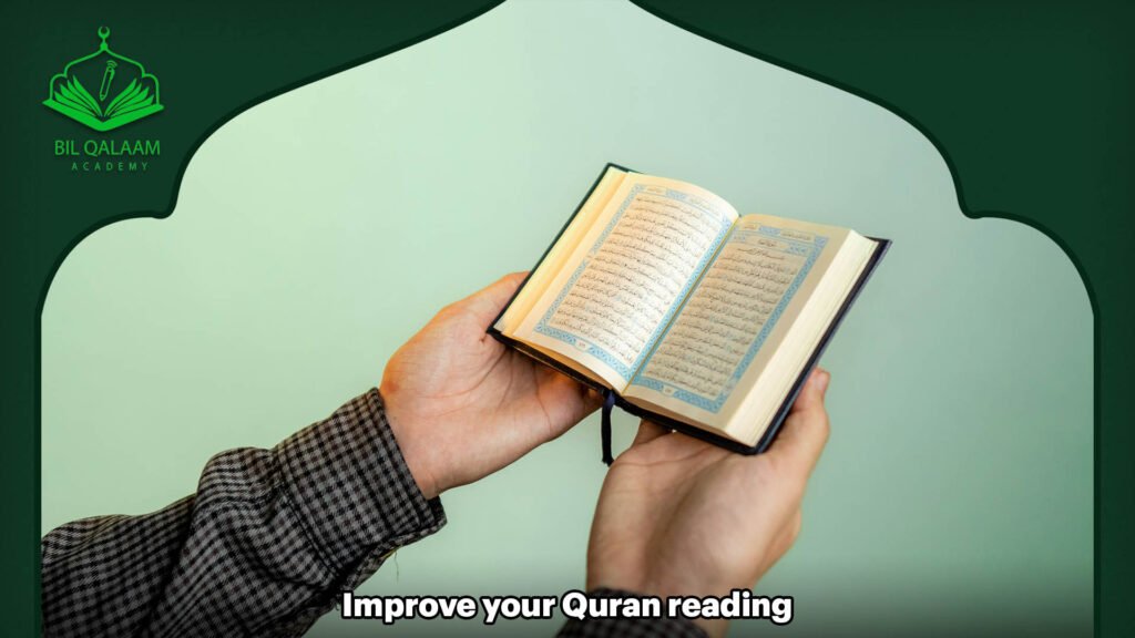 Improve your Quran reading.