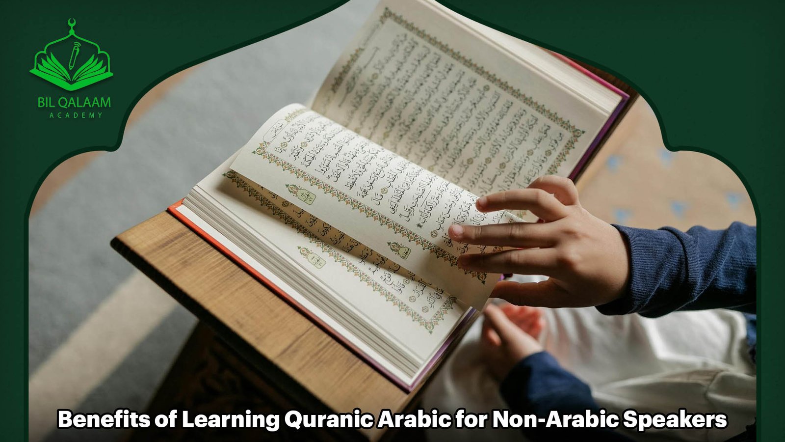 Benefits of Learning Quranic Arabic for Non-Arabic Speakers