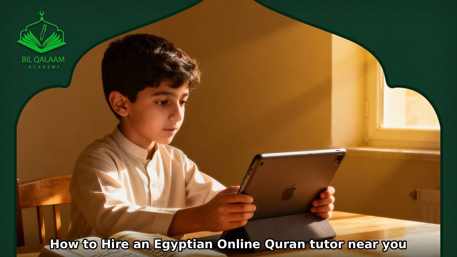How to Hire an Egyptian Online Quran tutor near you