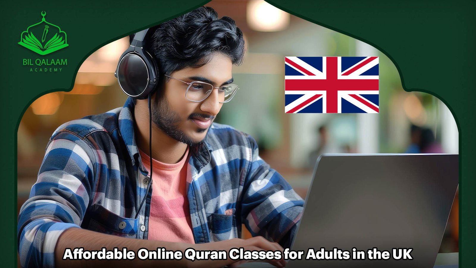 Affordable Online Quran Classes for Adults in the UK  