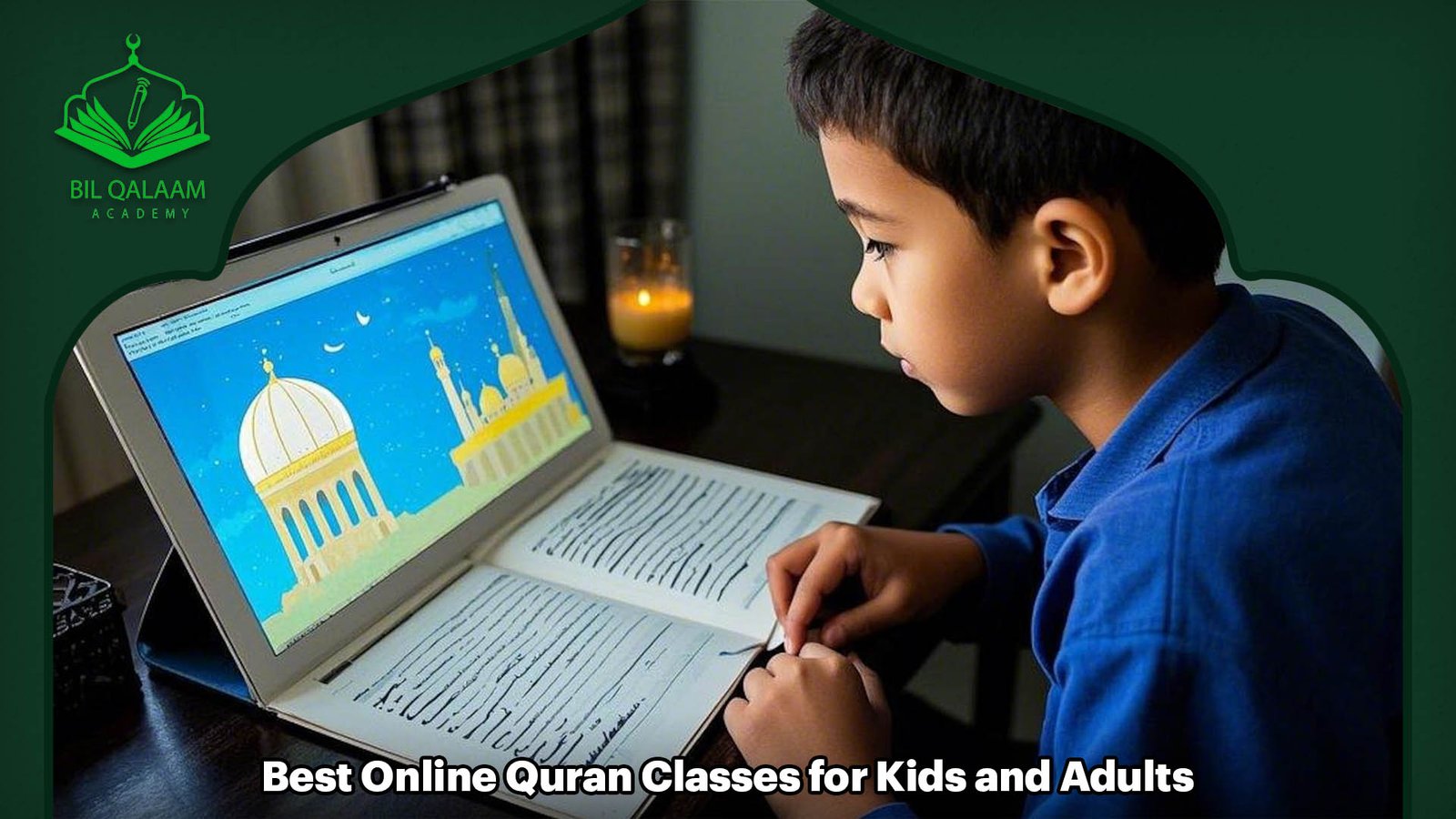 Best Online Quran Classes for Kids and Adults